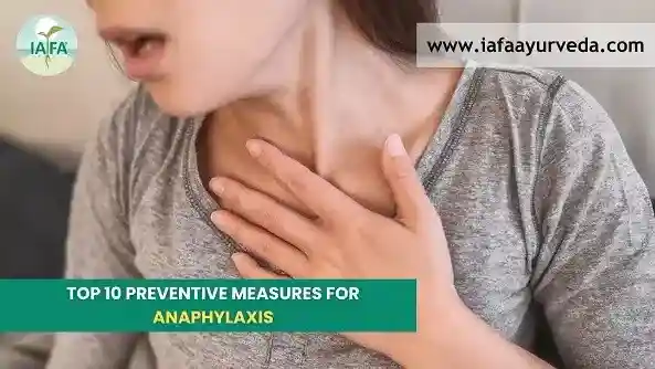 How to Prevent Anaphylaxis? Top 10 Preventive Measures - As Per Ayurveda